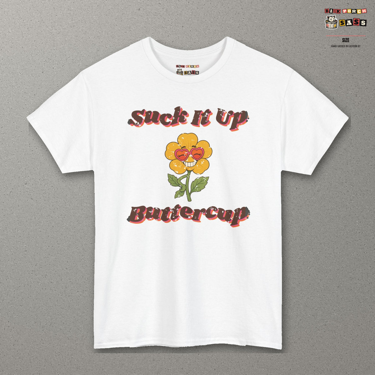 Suck It Up Buttercup Retro Groovy Tee – Back Porch Sass – White – front