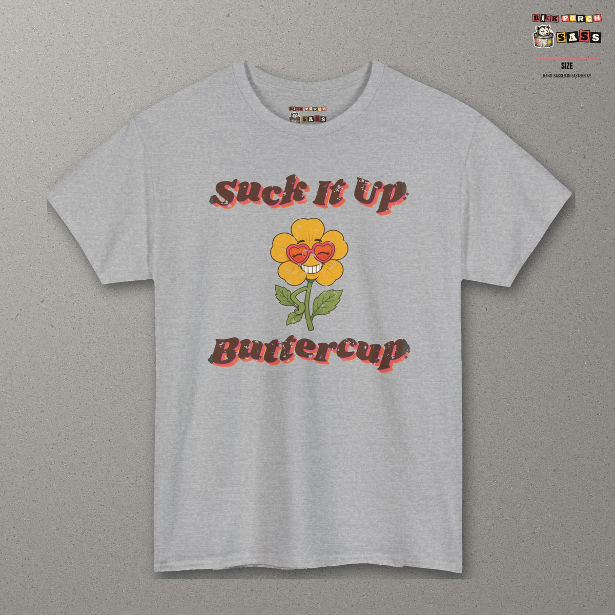Suck It Up Buttercup Retro Groovy Tee – Back Porch Sass – Sport Grey – front