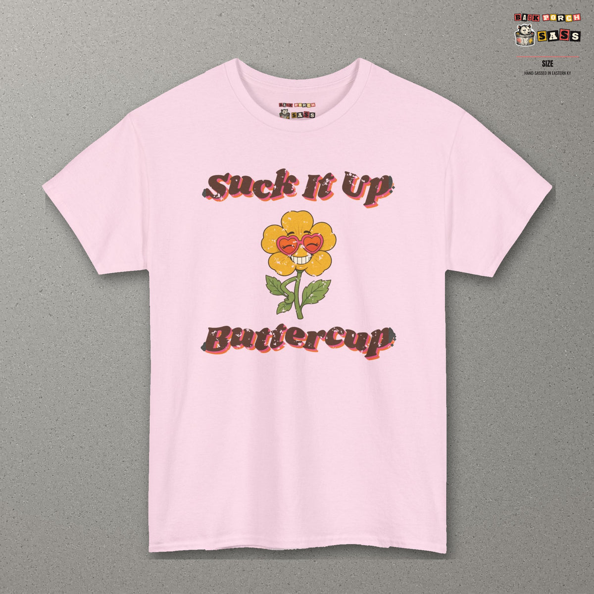 Suck It Up Buttercup Retro Groovy Tee – Back Porch Sass – Light Pink – front