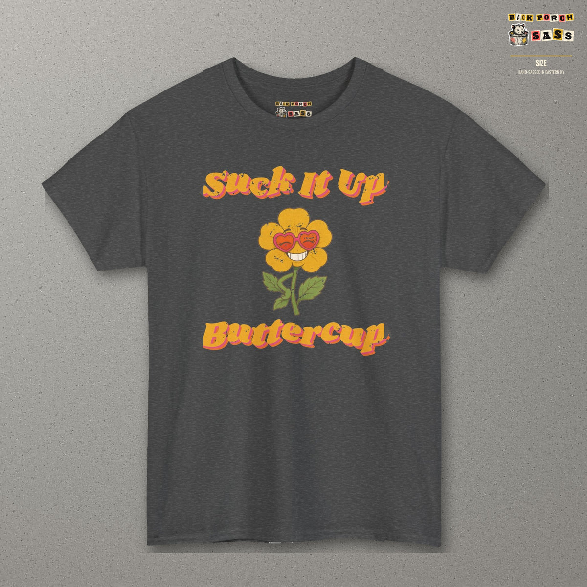 Suck It Up Buttercup Retro Groovy Tee – Back Porch Sass – Dark Heather – front