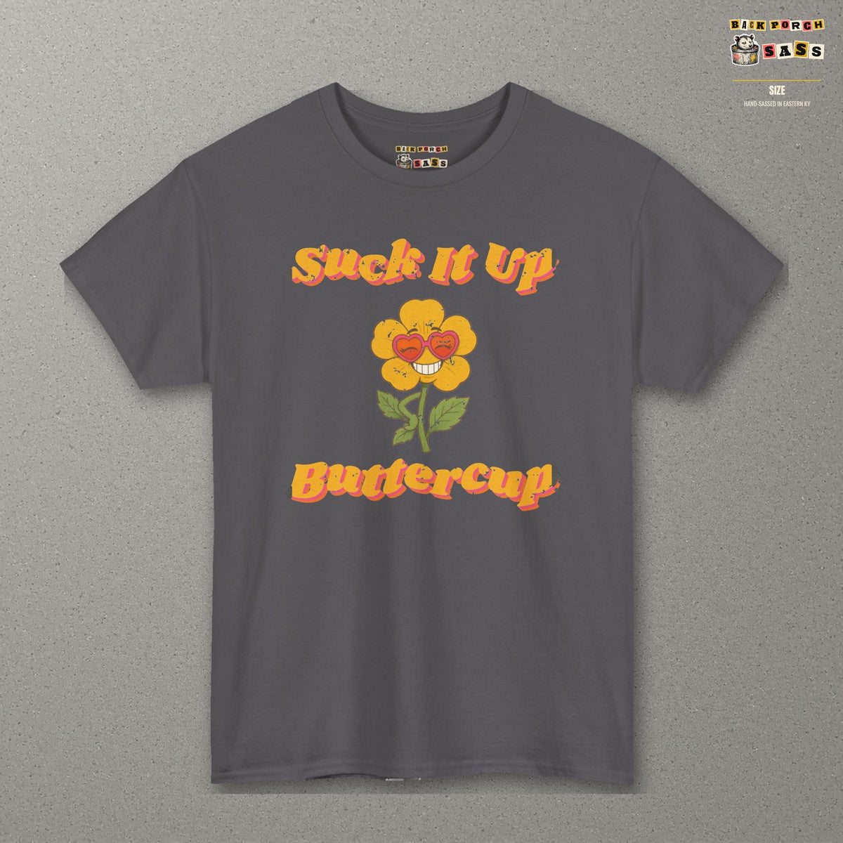 Suck It Up Buttercup Retro Groovy Tee – Back Porch Sass – Charcoal – front