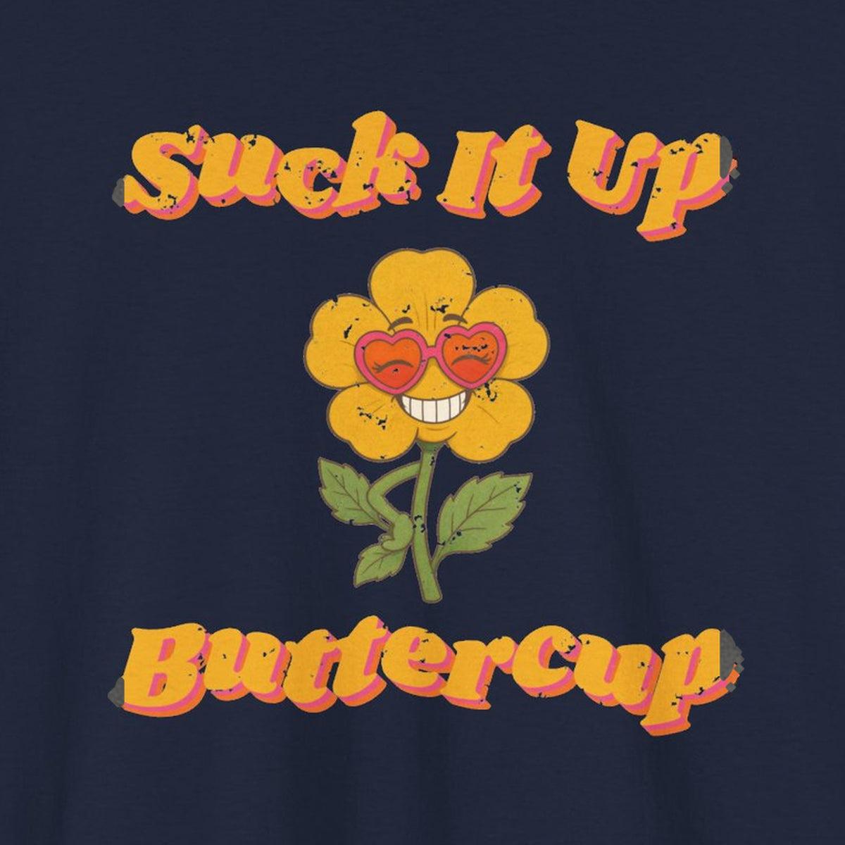 Suck It Up Buttercup Retro Groovy Tee – Back Porch Sass – Navy – front print close-up