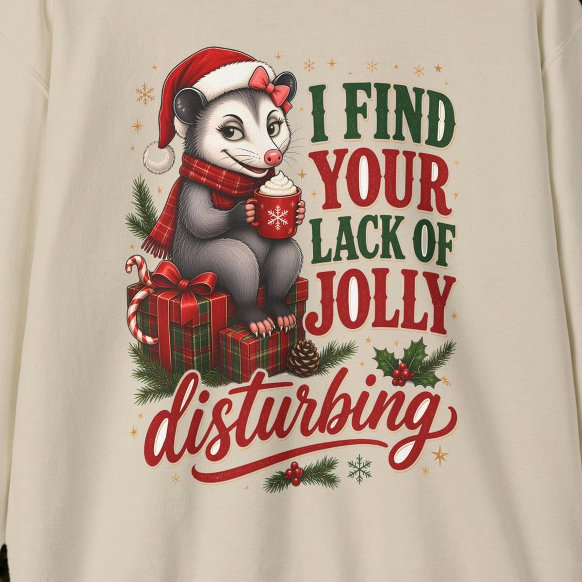 I Find Your Lack of Jolly Disturbing Christmas Sweatshirt – Sand – front print close-up