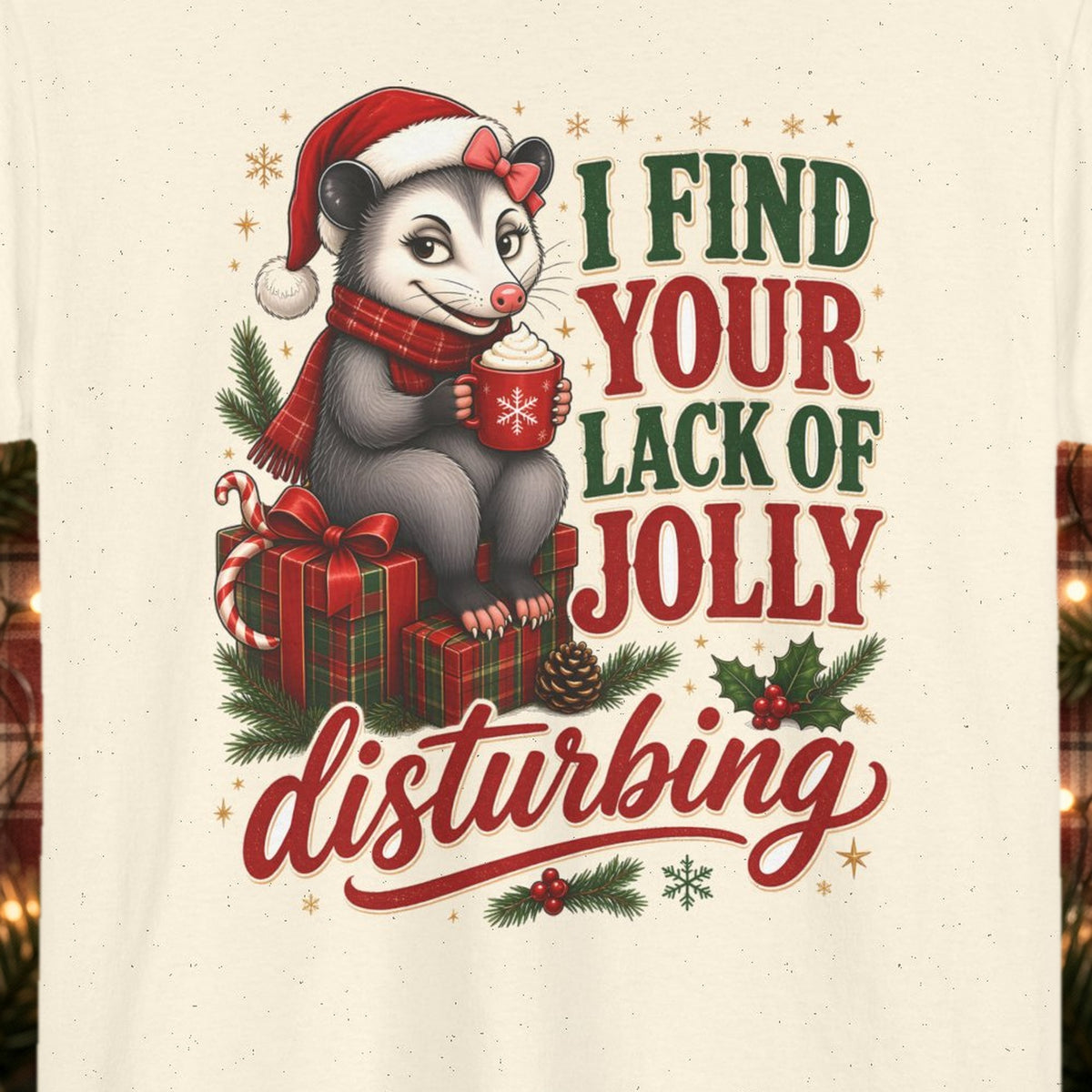 I Find Your Lack of Jolly Disturbing Christmas Tee – Natural – front print close-up
