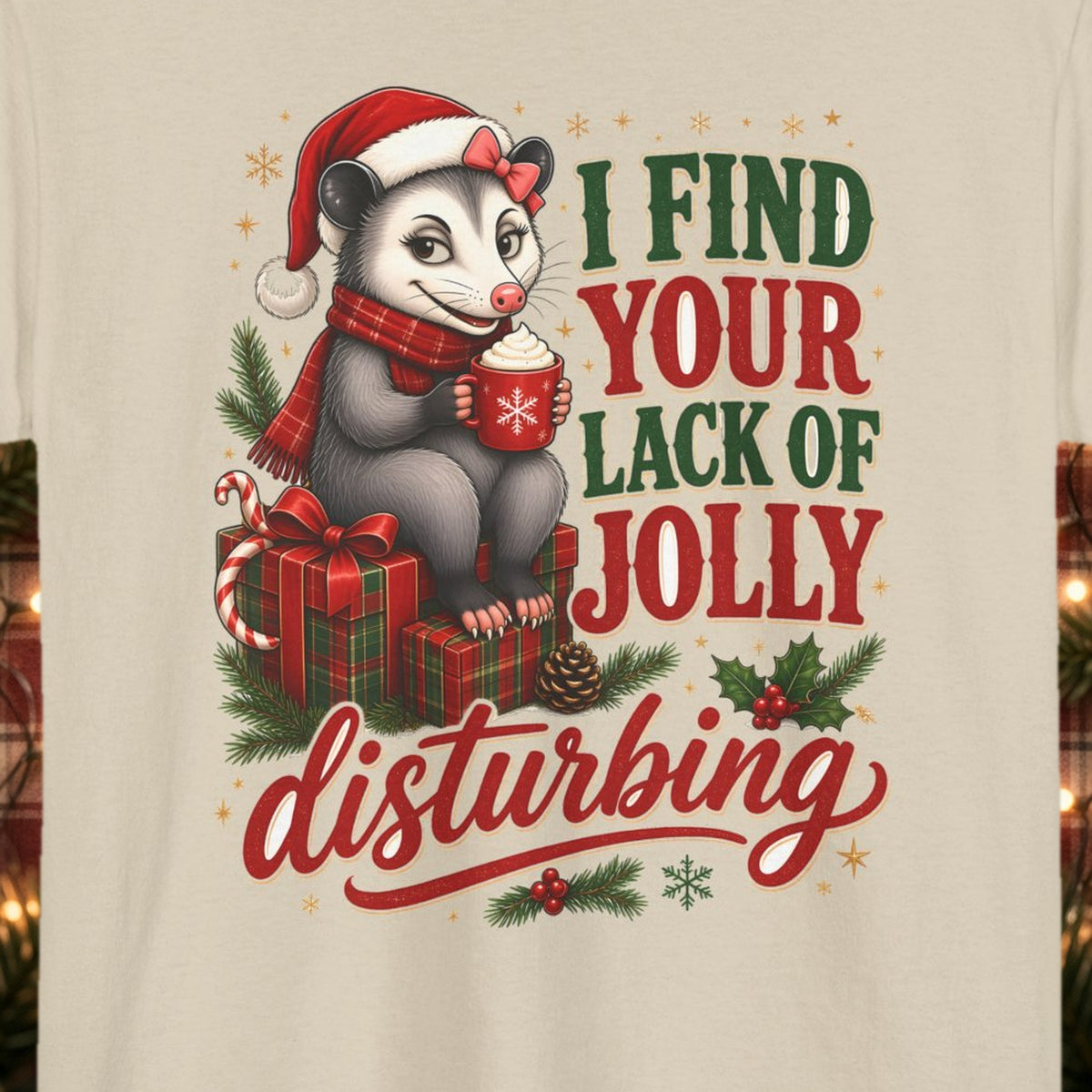 I Find Your Lack of Jolly Disturbing Christmas Tee – Sand – front print close-up