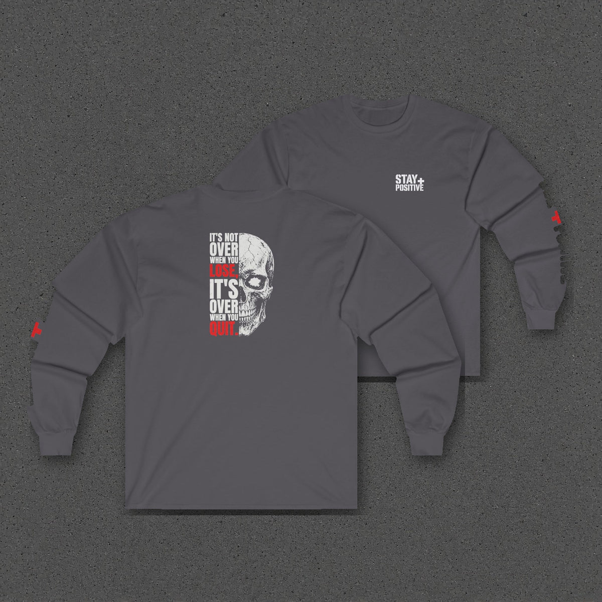 It's Not Over Till You Quit Long Sleeve Tee – Stay Positive – Charcoal – two-shirt back print in front, other side offset behind