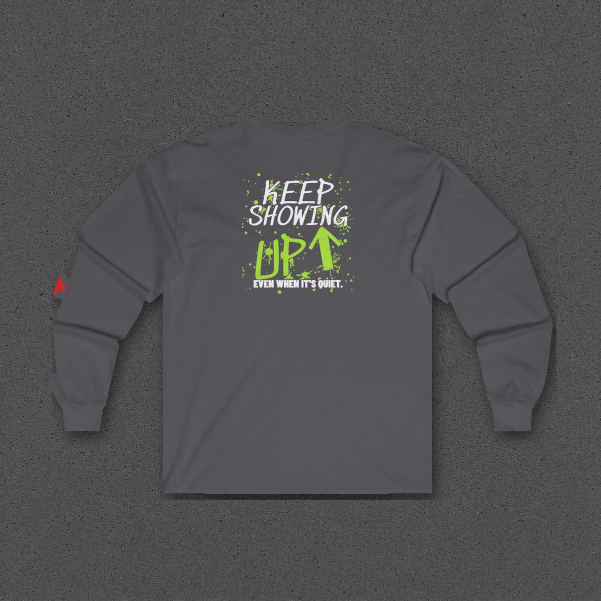 Keep Showing Up Long Sleeve Tee – Stay Positive – Charcoal – back