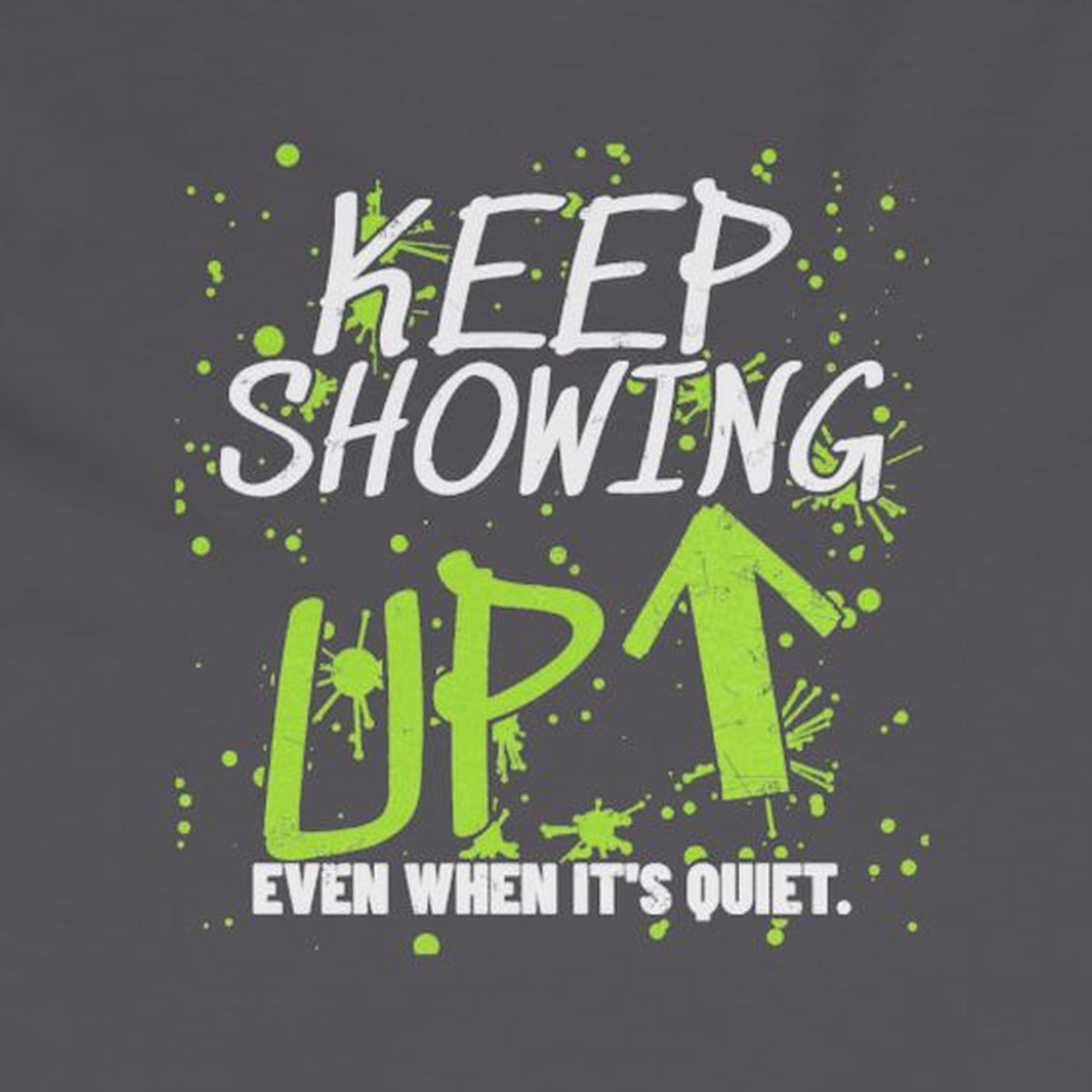 Keep Showing Up Long Sleeve Tee – Stay Positive – Charcoal – back print close-up