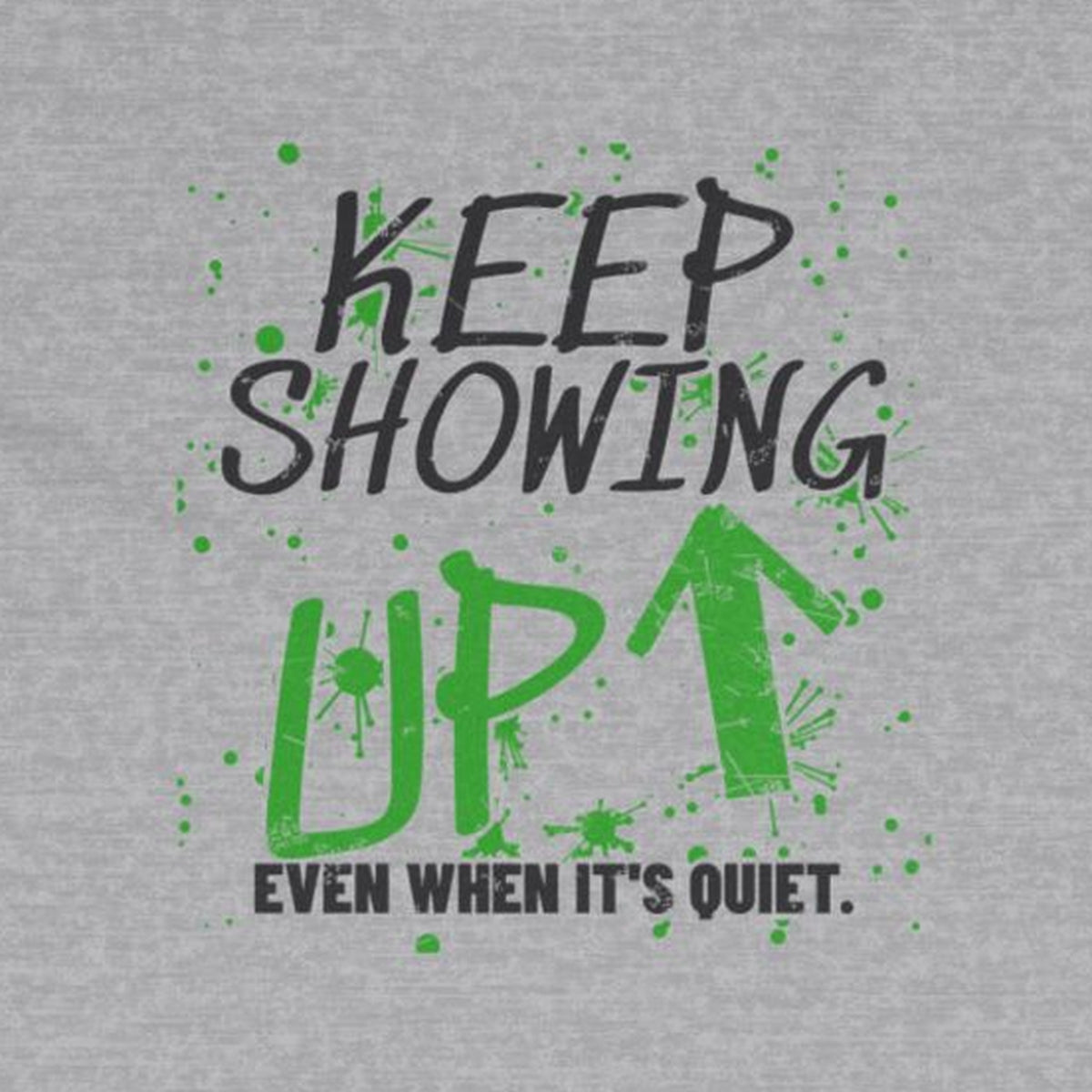 Keep Showing Up Long Sleeve Tee – Stay Positive – Sport Grey – back print close-up