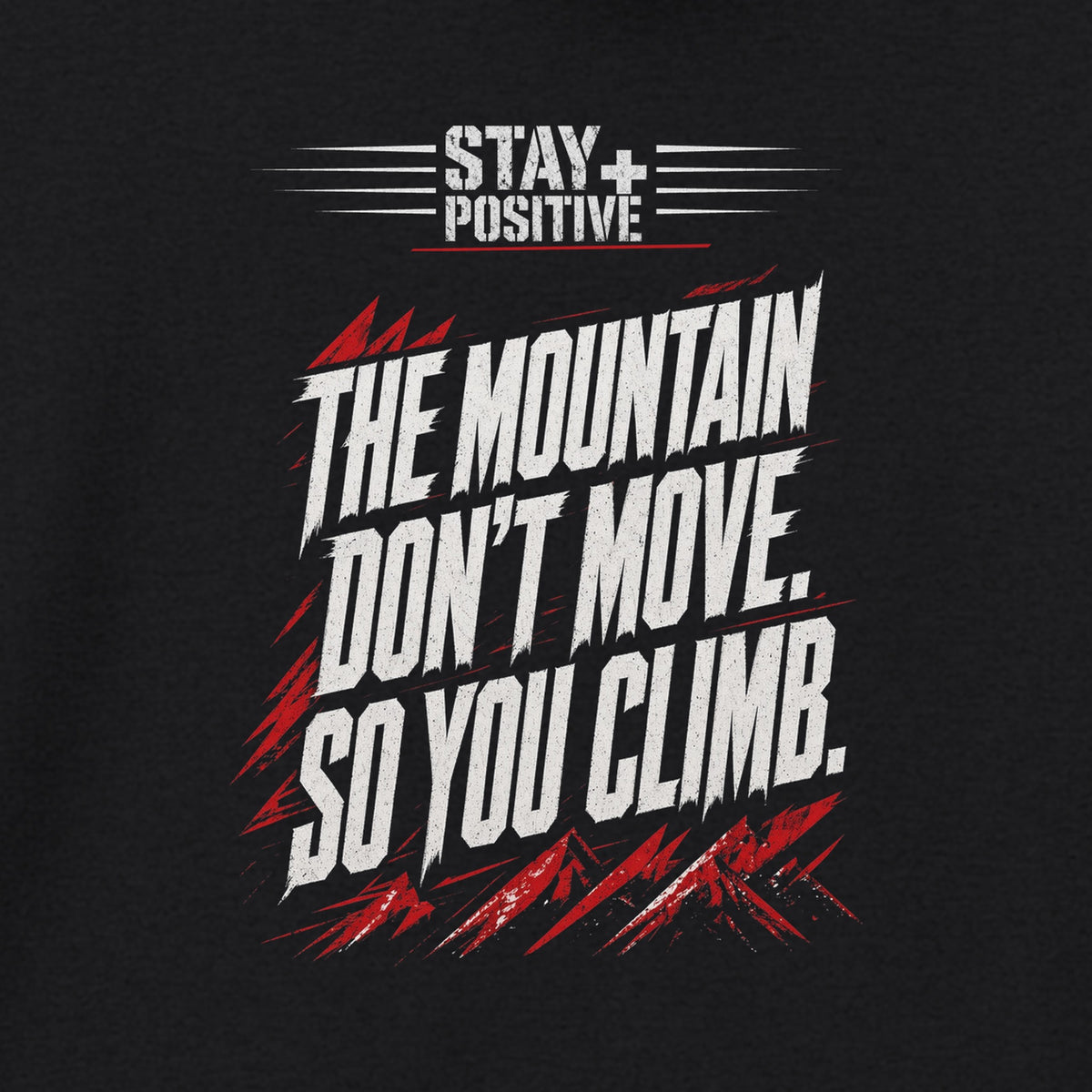 The Mountain Don't Move Hoodie in Black, close-up of the print – Stay Positive