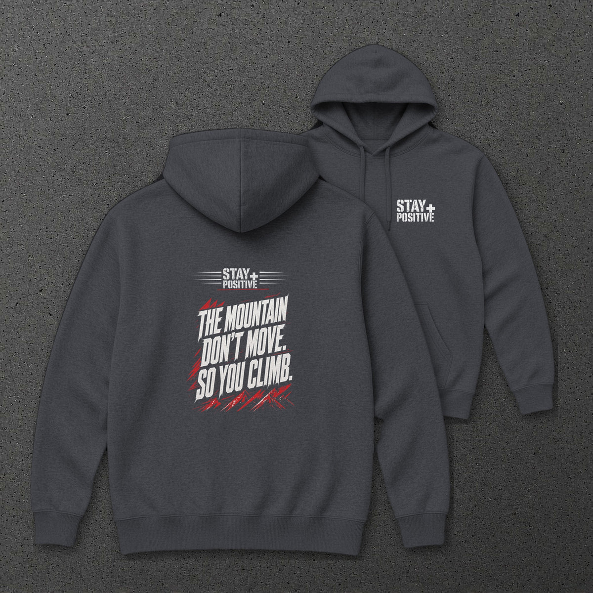 The Mountain Don't Move Hoodie in Dark Heather, back and front print – Stay Positive