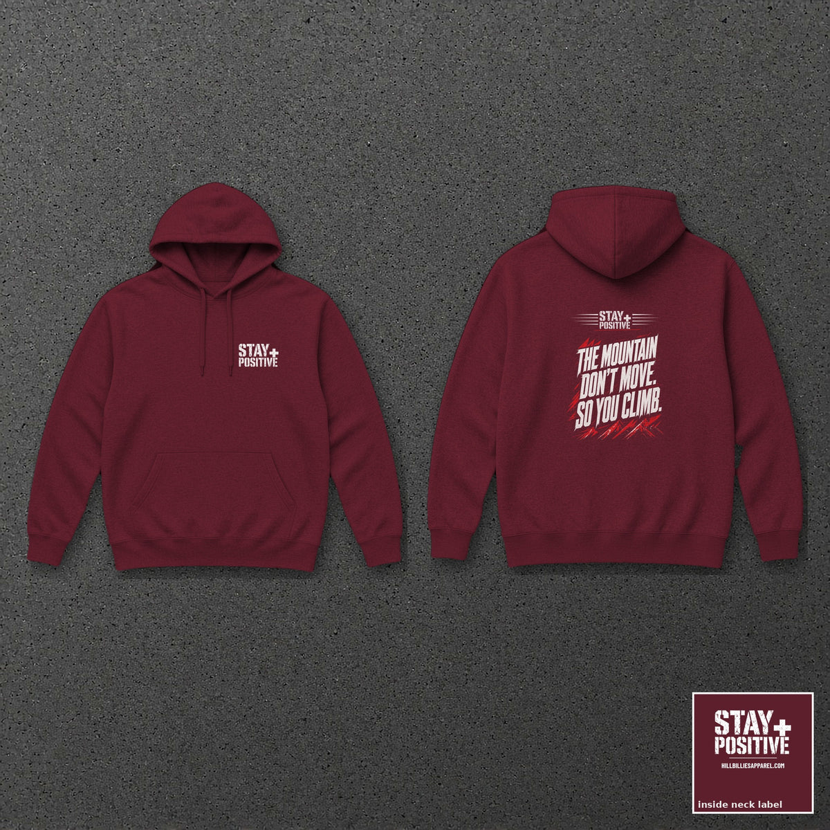 The Mountain Don't Move Hoodie in Maroon, front and back with neck label – Stay Positive