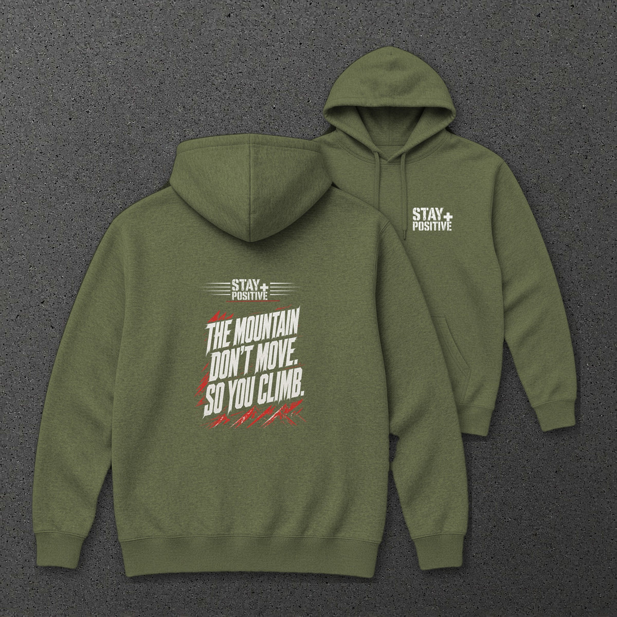 The Mountain Don't Move Hoodie in Military Green, back and front print – Stay Positive