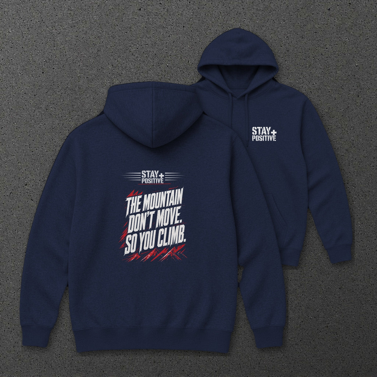 The Mountain Don't Move Hoodie in Navy, back and front print – Stay Positive