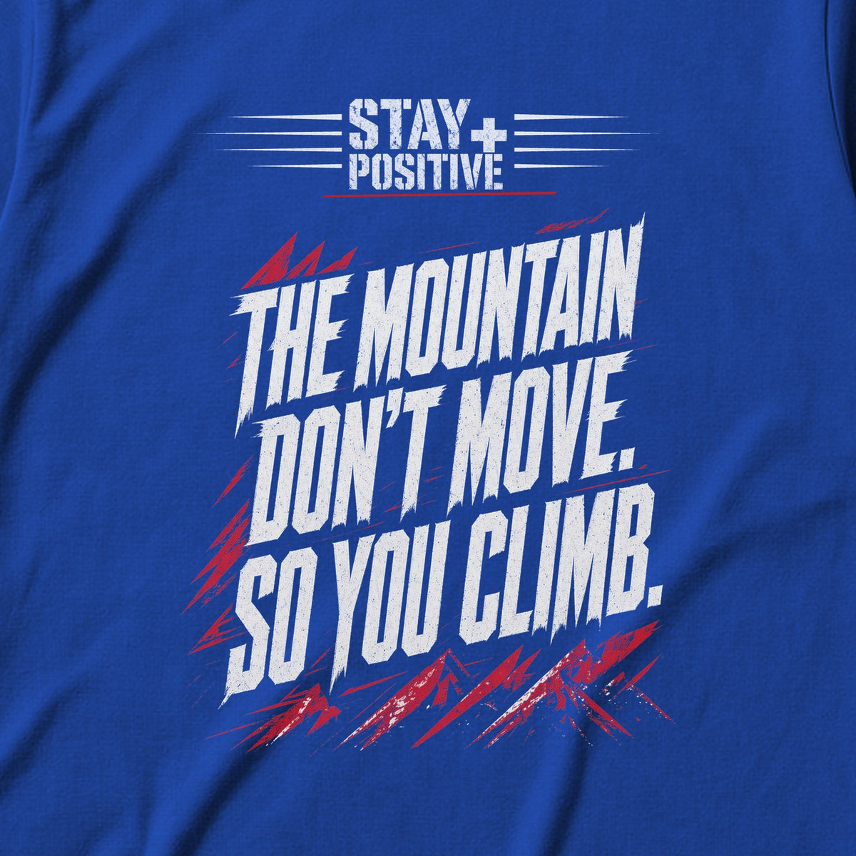 The Mountain Don't Move Tee in Royal, close-up of the print – Stay Positive