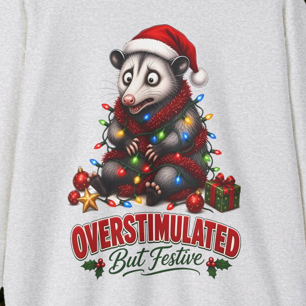 Overstimulated But Festive Christmas Sweatshirt – Ash – front print close-up