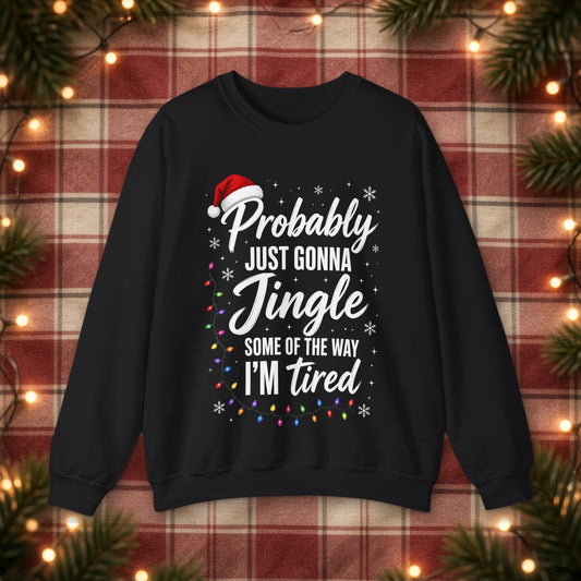Probably Just Gonna Jingle Some of the Way Christmas Sweatshirt – Black – front