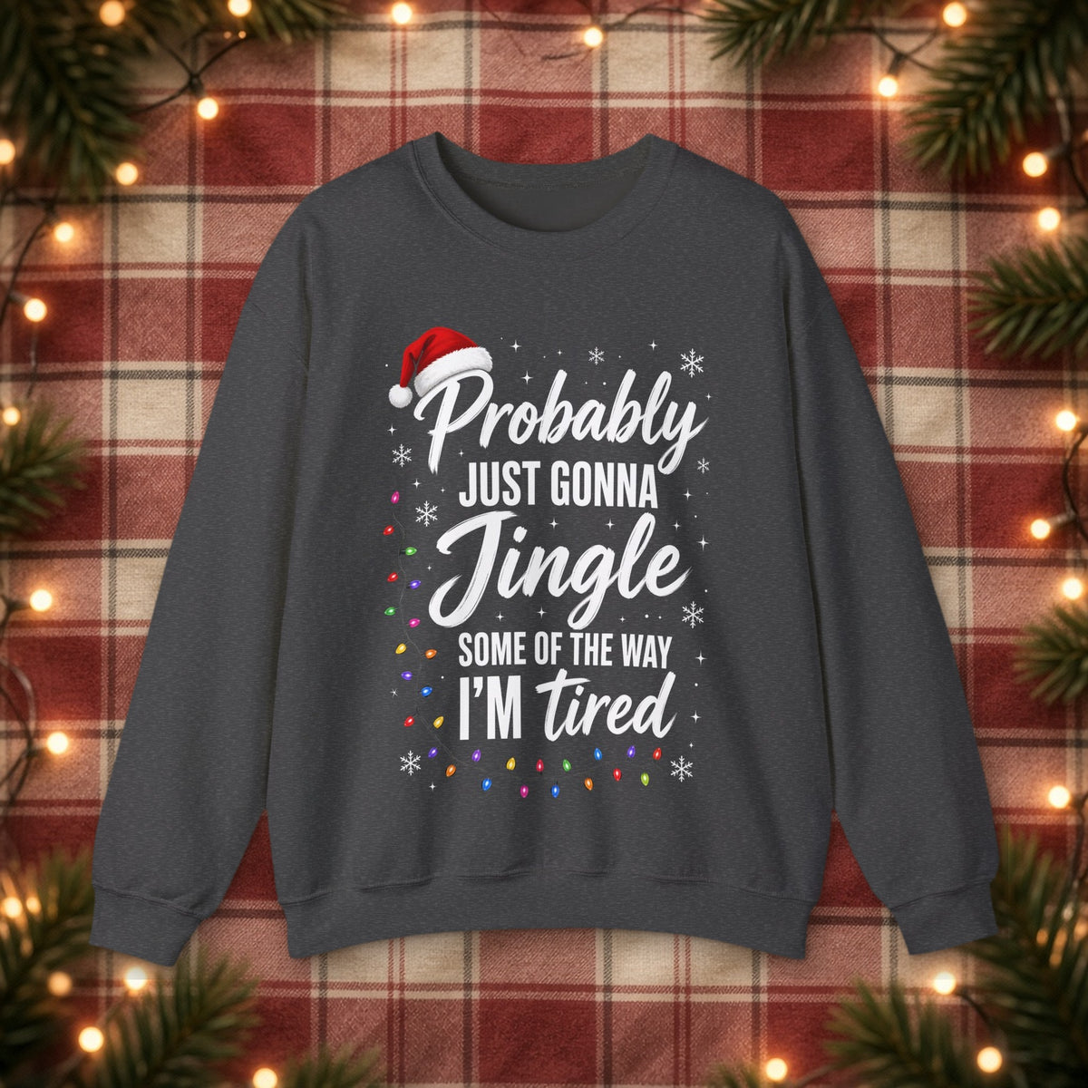 Probably Just Gonna Jingle Some of the Way Christmas Sweatshirt – Dark Heather – front