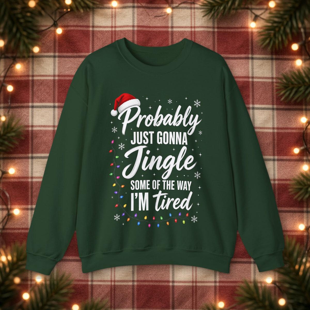 Probably Just Gonna Jingle Some of the Way Christmas Sweatshirt – Forest Green – front
