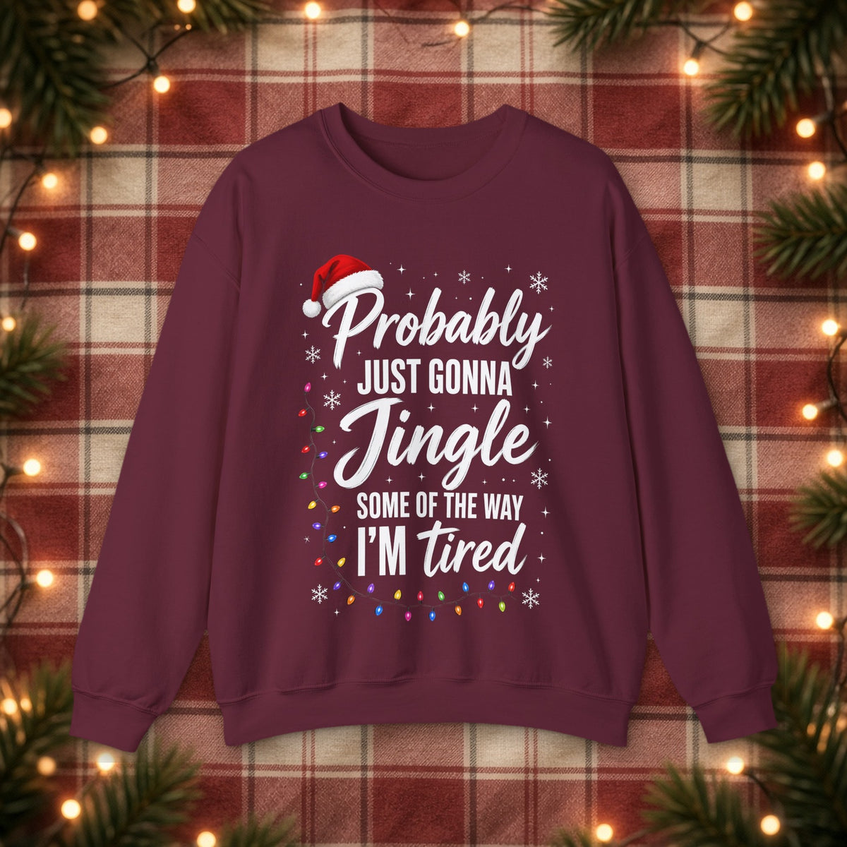 Probably Just Gonna Jingle Some of the Way Christmas Sweatshirt – Maroon – front
