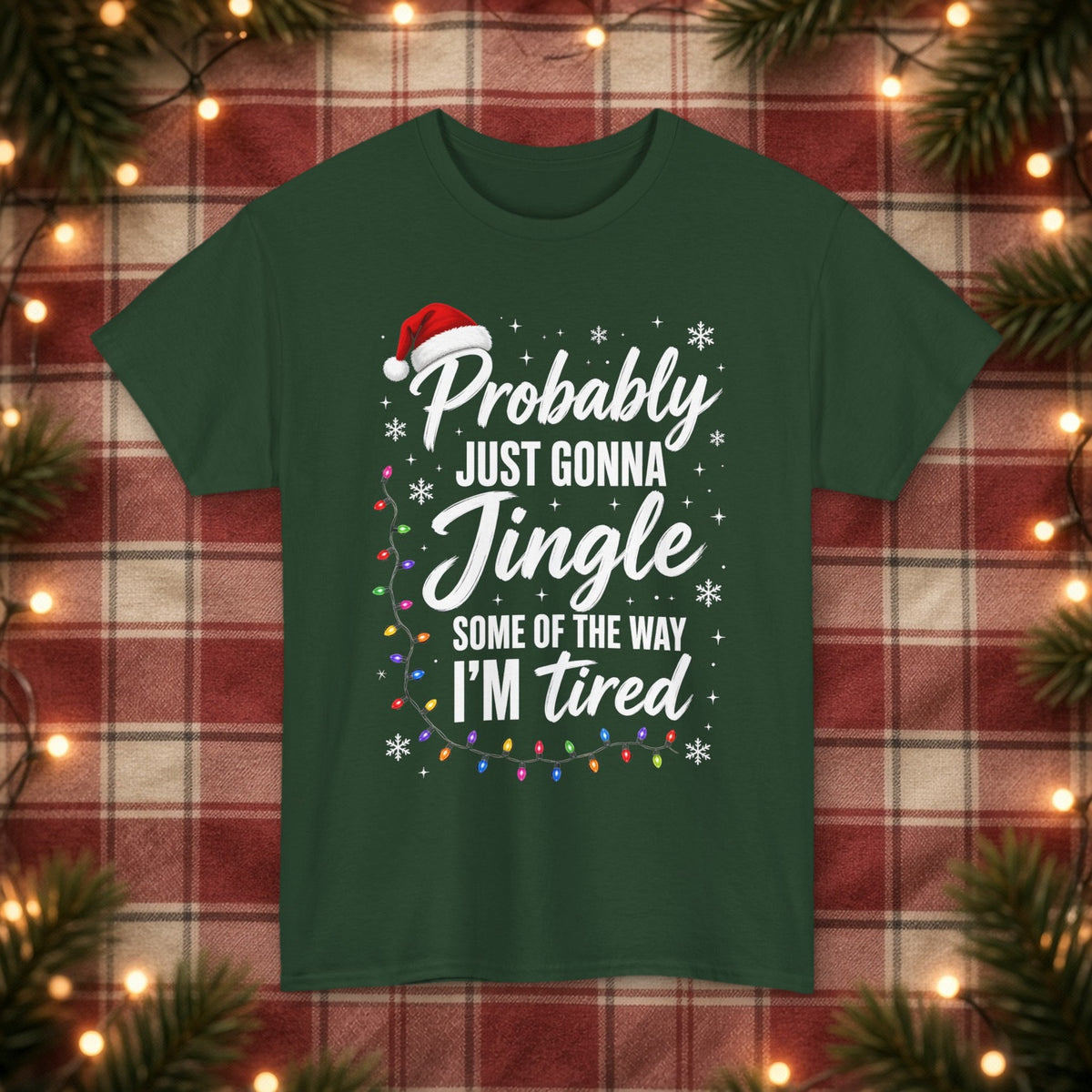 Probably Just Gonna Jingle Some of the Way Christmas Tee – Forest Green – front