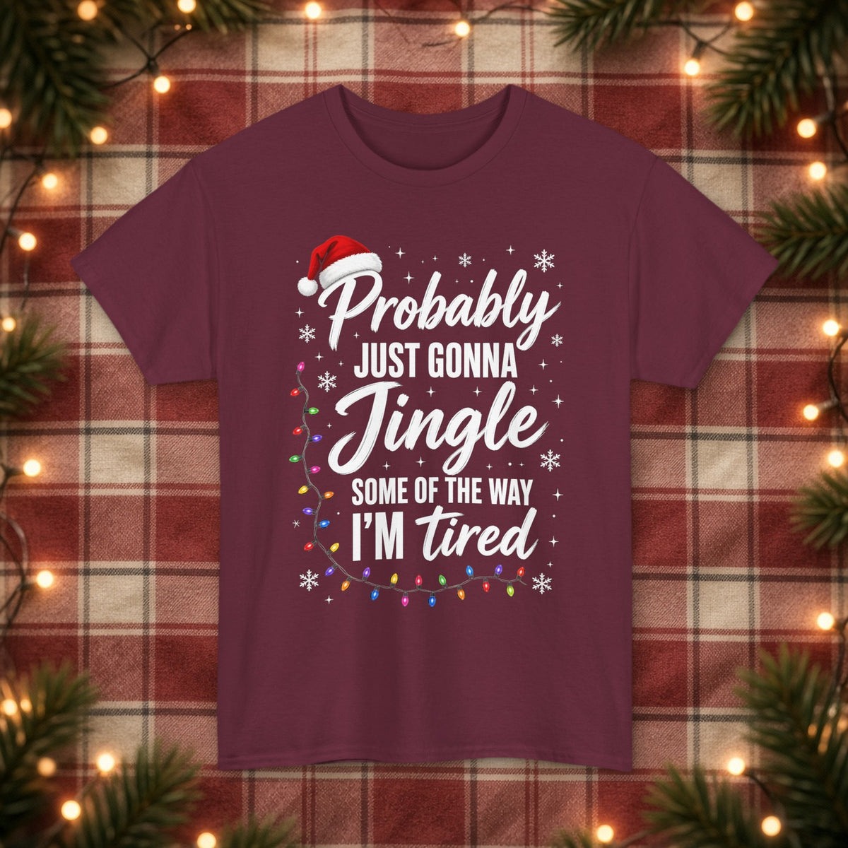 Probably Just Gonna Jingle Some of the Way Christmas Tee – Maroon – front