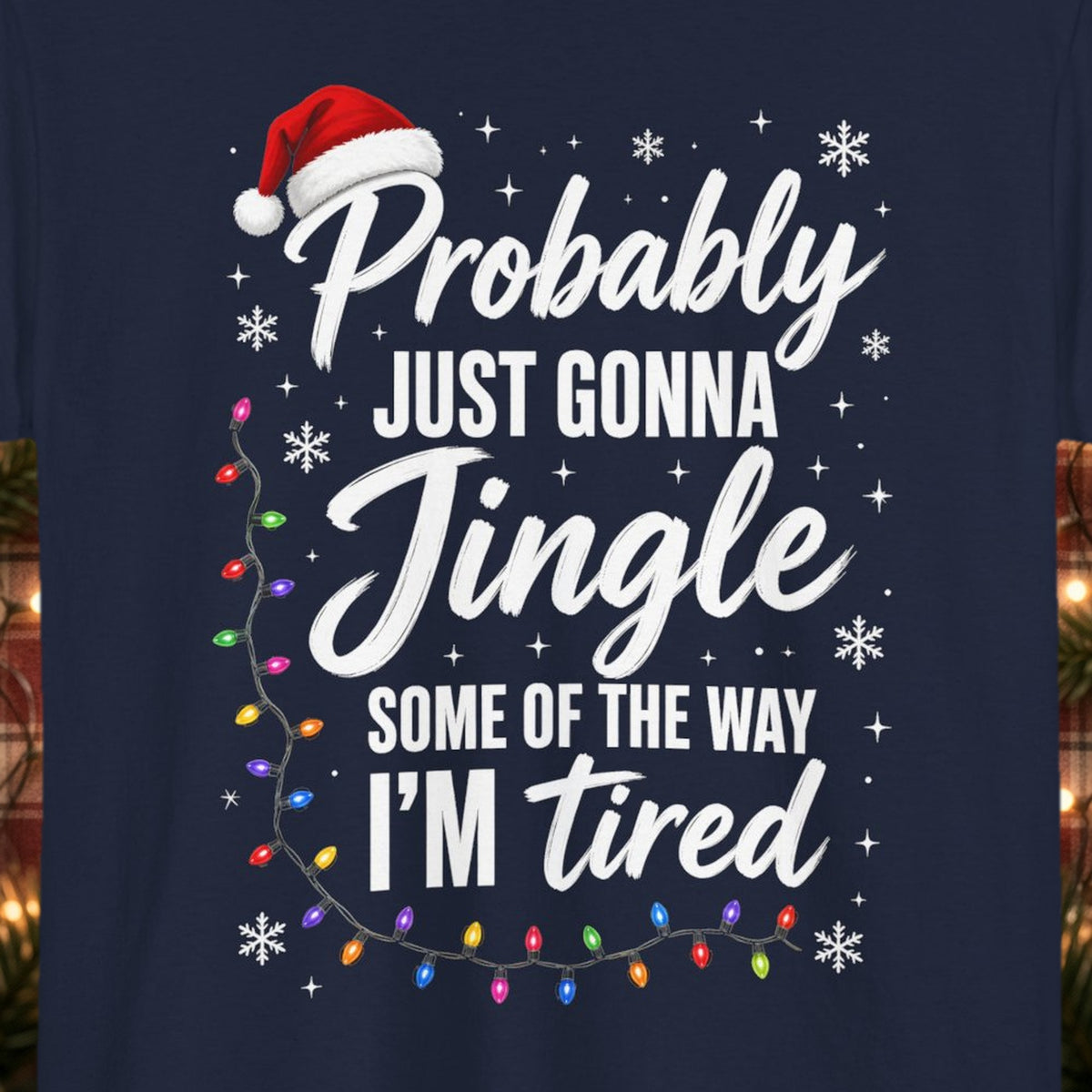 Probably Just Gonna Jingle Some of the Way Christmas Tee – Navy – front print close-up