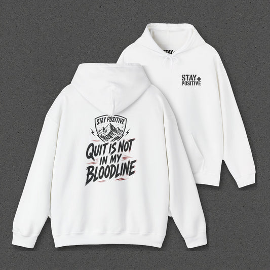Quit Is Not in My Bloodline Hoodie – Stay Positive – White – two-shirt back print in front, other side offset behind