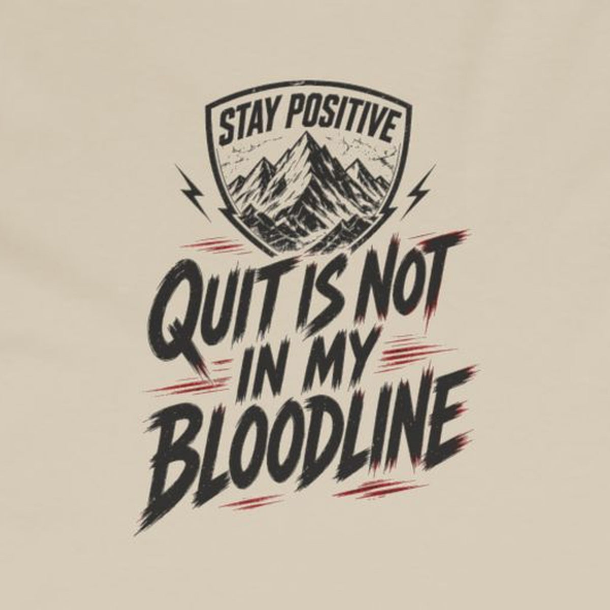 Quit Is Not in My Bloodline Long Sleeve Tee – Stay Positive – Sand – back print close-up