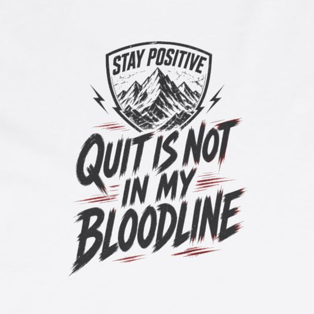 Quit Is Not in My Bloodline Long Sleeve Tee – Stay Positive – White – back print close-up