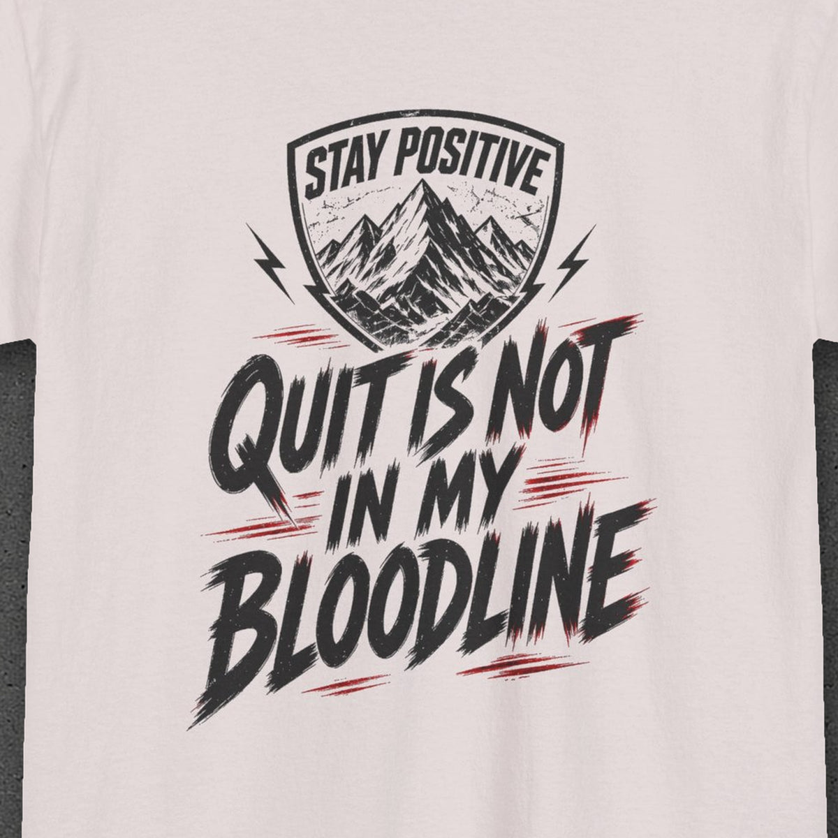 Quit Is Not in My Bloodline Tee – Stay Positive – Ice Grey – back print close-up