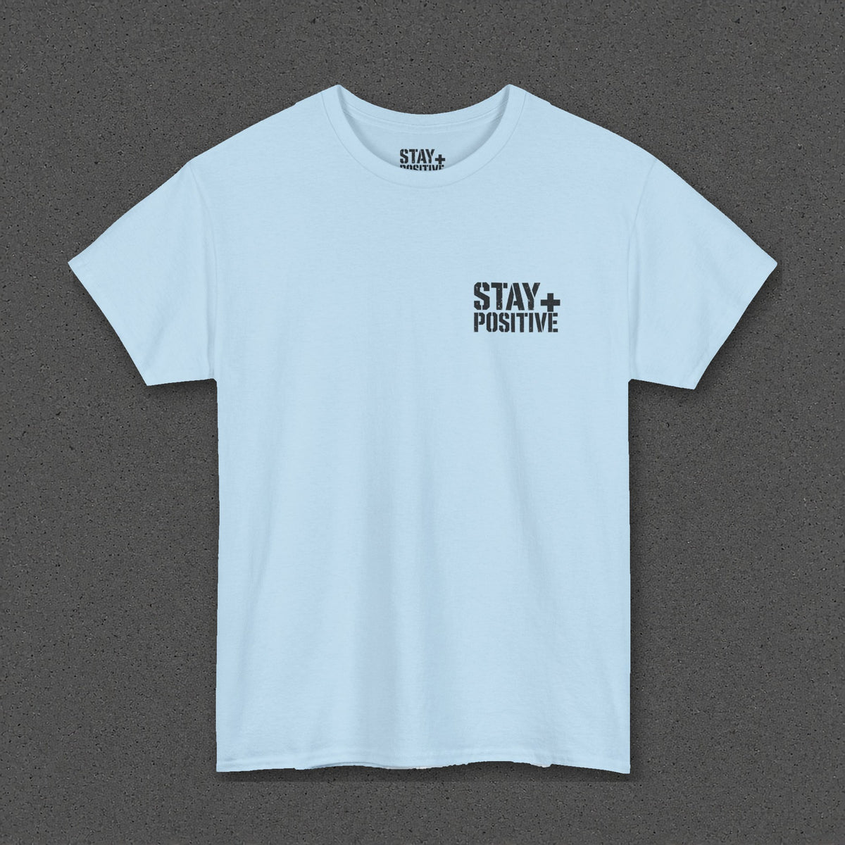 Quit Is Not in My Bloodline Tee – Stay Positive – Light Blue – front