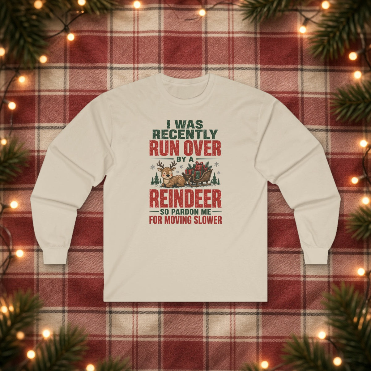 Run Over by a Reindeer Christmas Long Sleeve Tee – Sand – front