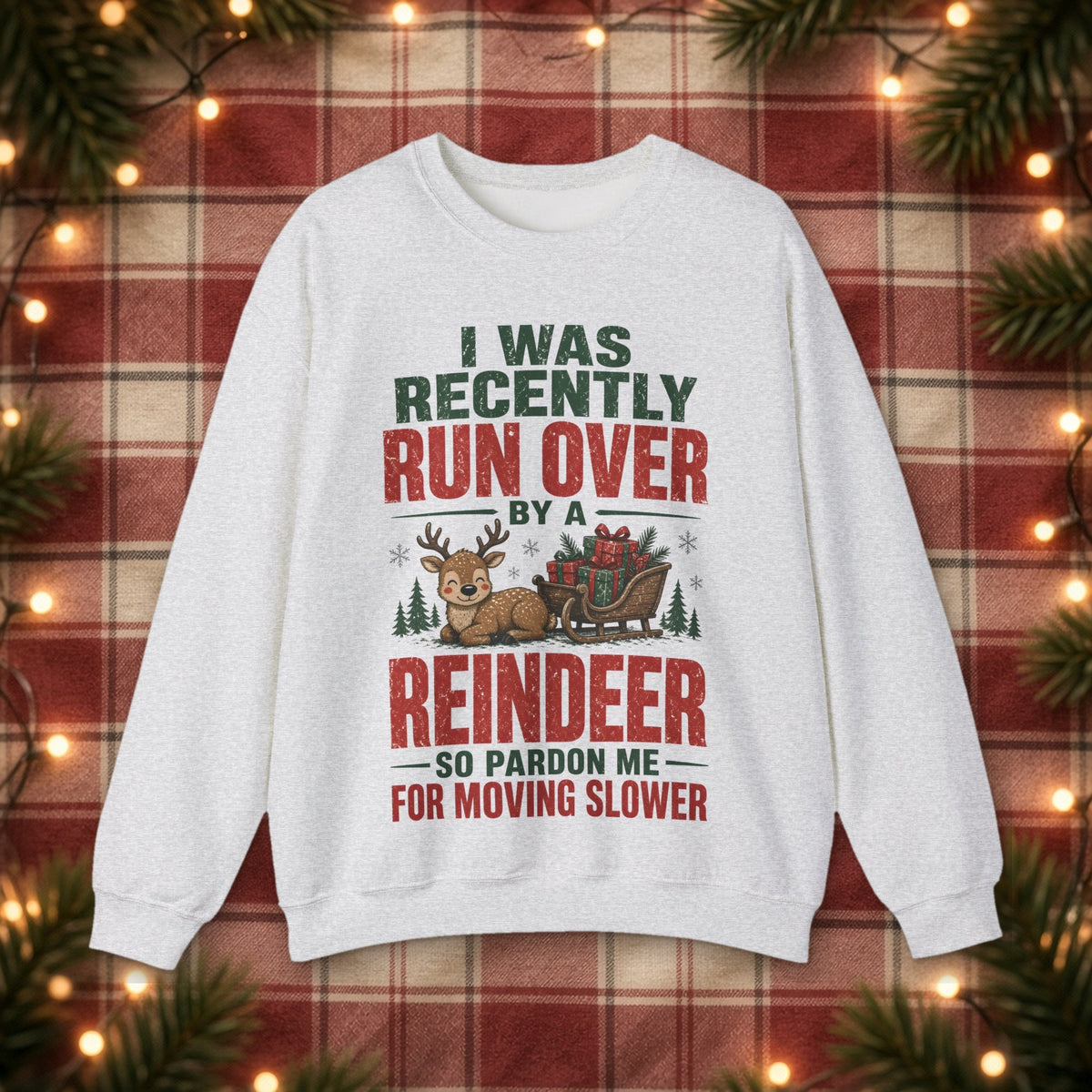 Run Over by a Reindeer Christmas Sweatshirt – Ash – front