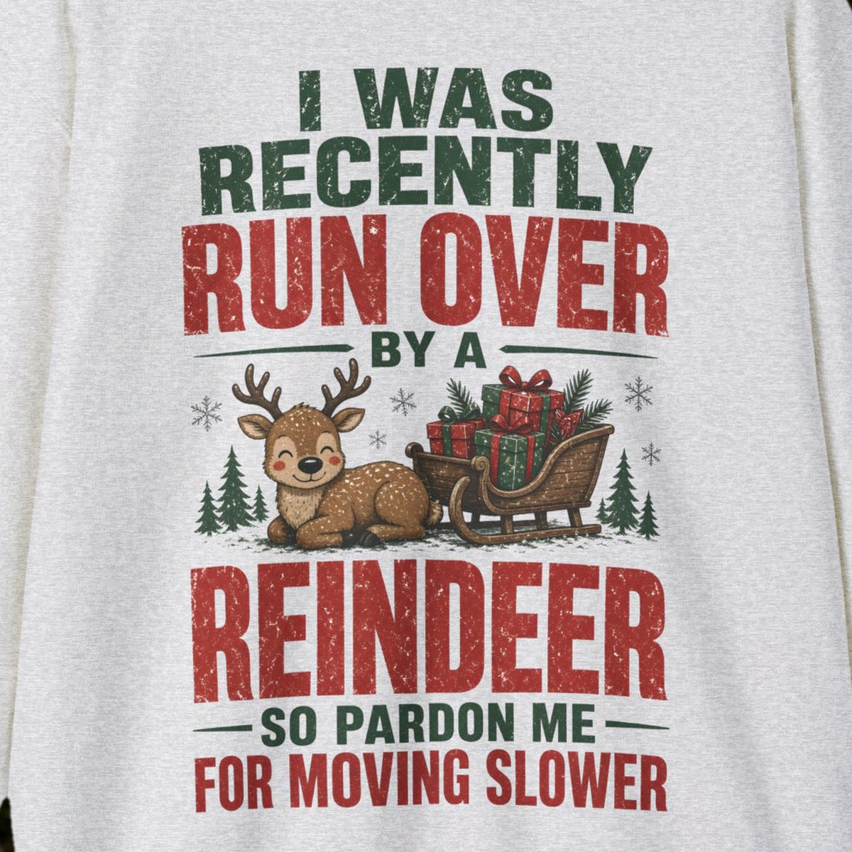 Run Over by a Reindeer Christmas Sweatshirt – Ash – front print close-up