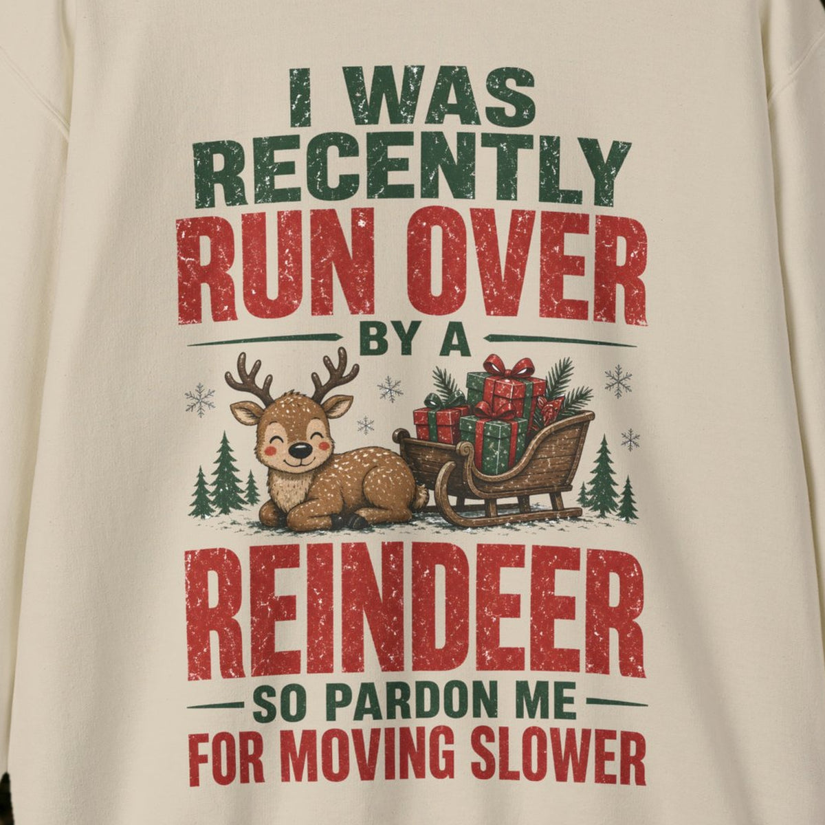 Run Over by a Reindeer Christmas Sweatshirt – Sand – front print close-up