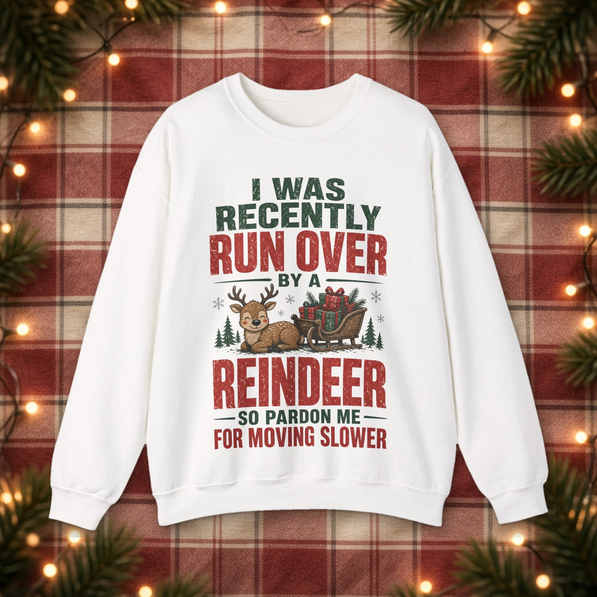 Run Over by a Reindeer Christmas Sweatshirt – White – front