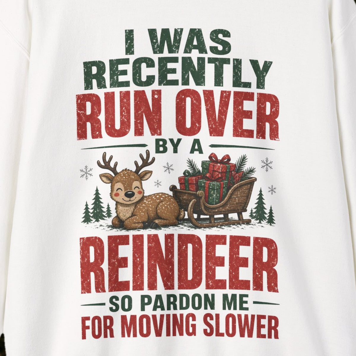 Run Over by a Reindeer Christmas Sweatshirt – White – front print close-up