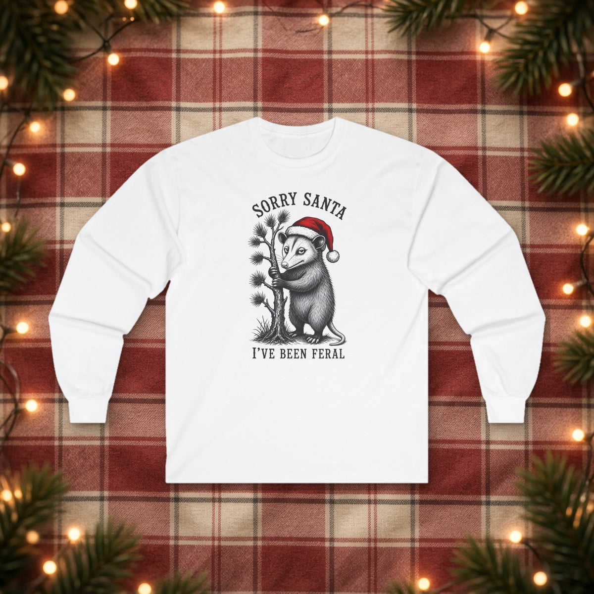 Sorry Santa, I've Been Feral Christmas Long Sleeve Tee – White – front