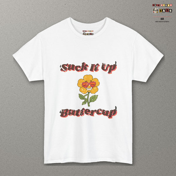Suck It Up Buttercup Retro Groovy Tee – Back Porch Sass – White – front