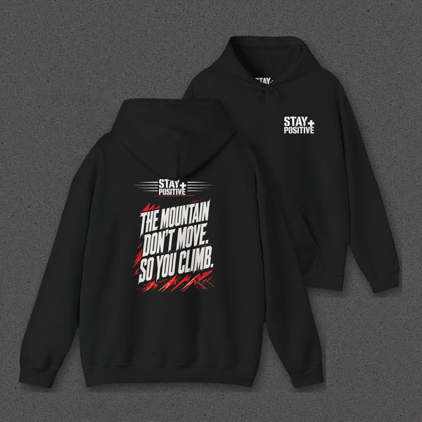 The Mountain Don't Move Hoodie – Stay Positive – Black – two-shirt back print in front, other side offset behind