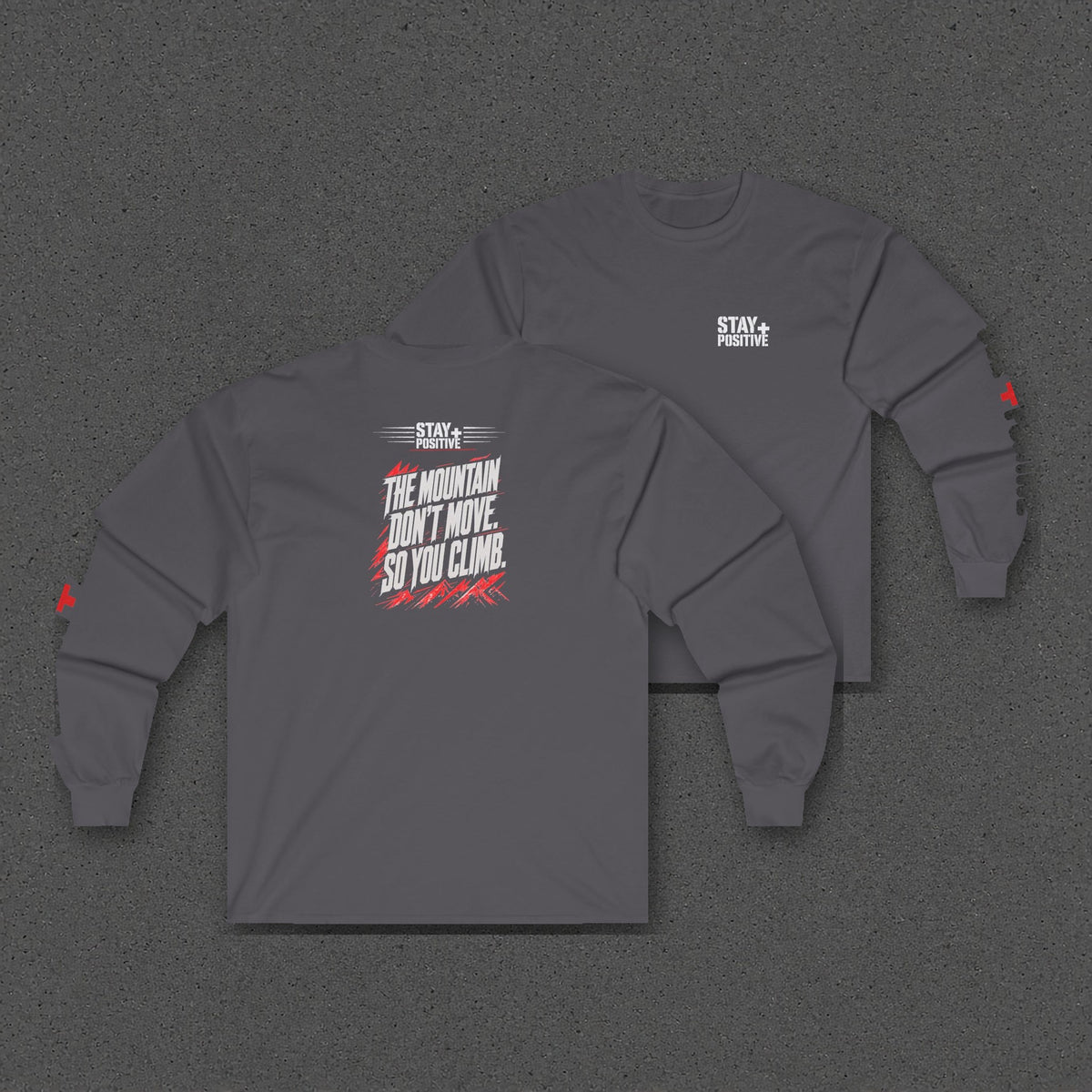 The Mountain Don't Move Long Sleeve Tee – Stay Positive – Charcoal – two-shirt back print in front, other side offset behind
