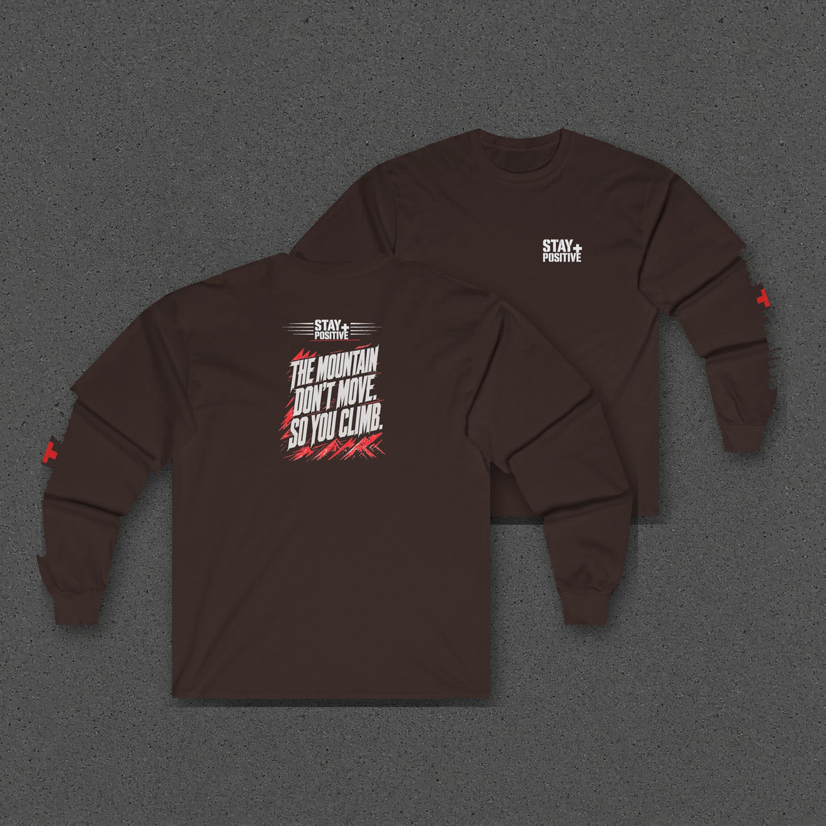 The Mountain Don't Move Long Sleeve Tee – Stay Positive – Dark Chocolate – two-shirt back print in front, other side offset behind