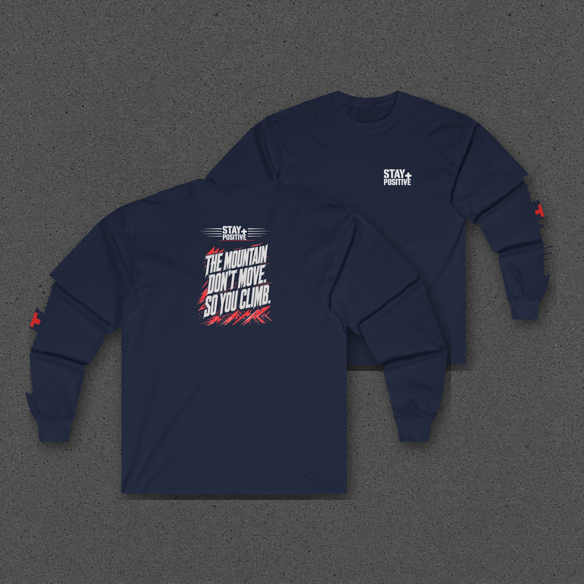 The Mountain Don't Move Long Sleeve Tee – Stay Positive – Navy – two-shirt back print in front, other side offset behind