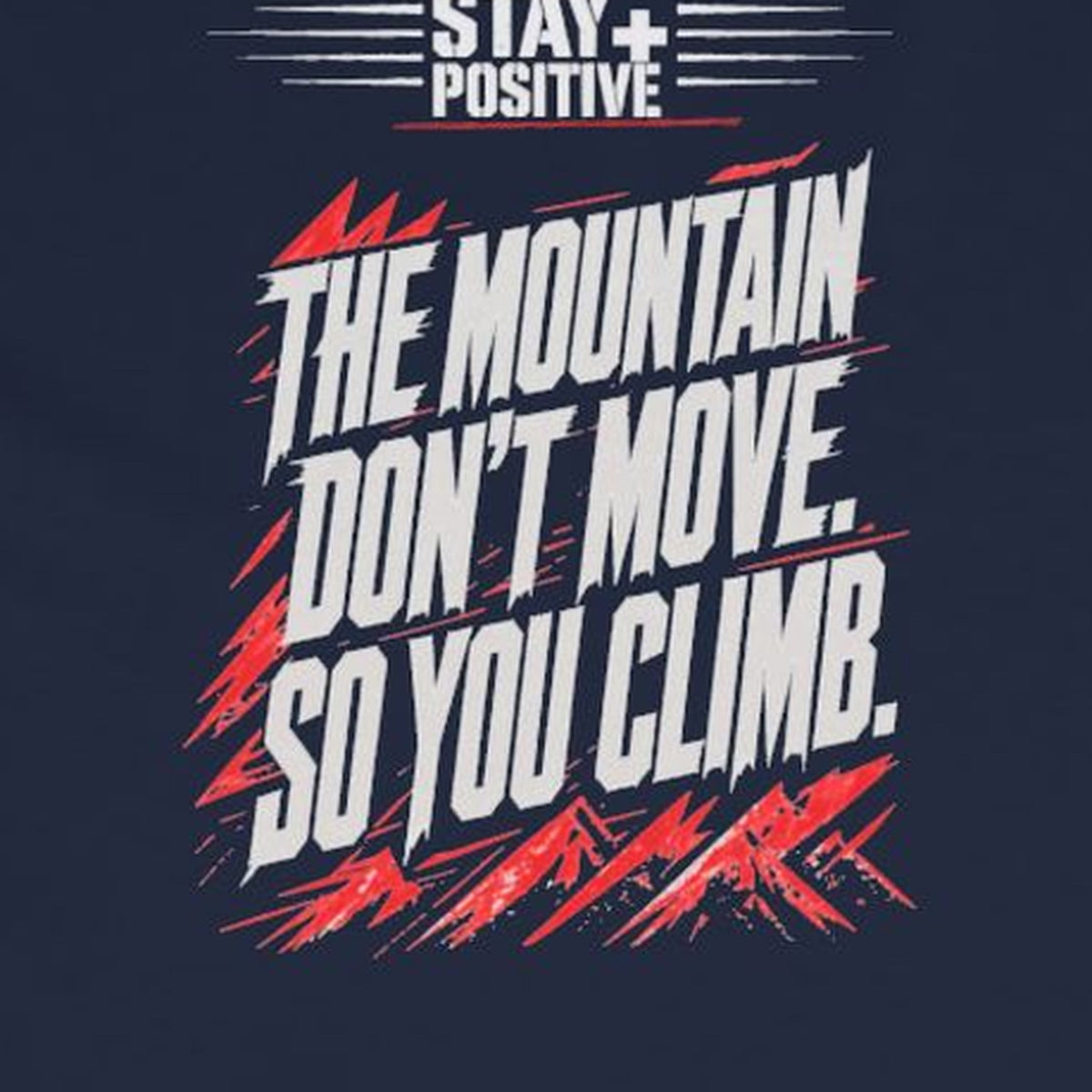 The Mountain Don't Move Long Sleeve Tee – Stay Positive – Navy – back print close-up