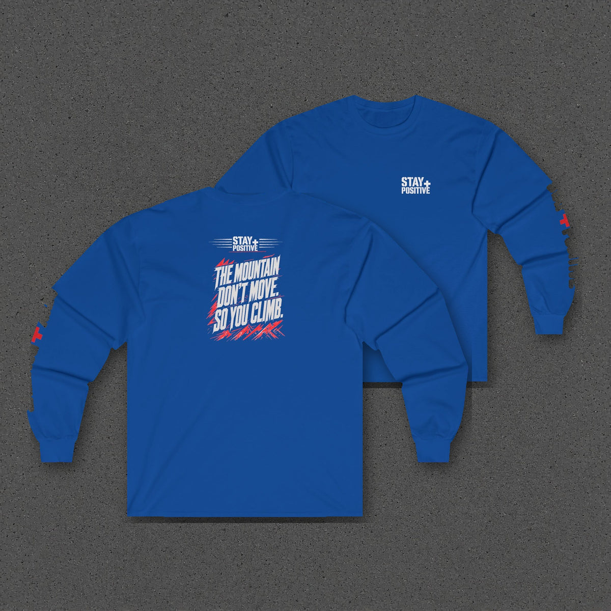 The Mountain Don't Move Long Sleeve Tee – Stay Positive – Royal – two-shirt back print in front, other side offset behind