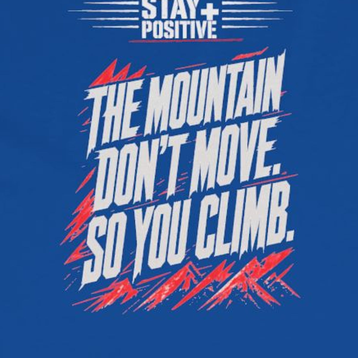The Mountain Don't Move Long Sleeve Tee – Stay Positive – Royal – back print close-up