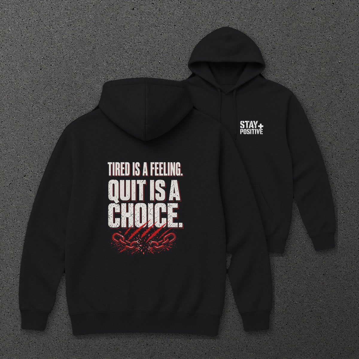 Tired Is a Feeling Hoodie in Black, back and front print – Stay Positive