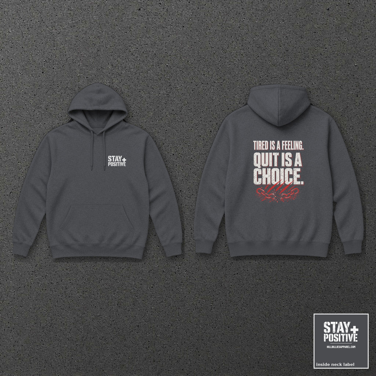 Tired Is a Feeling Hoodie in Charcoal, front and back with neck label – Stay Positive