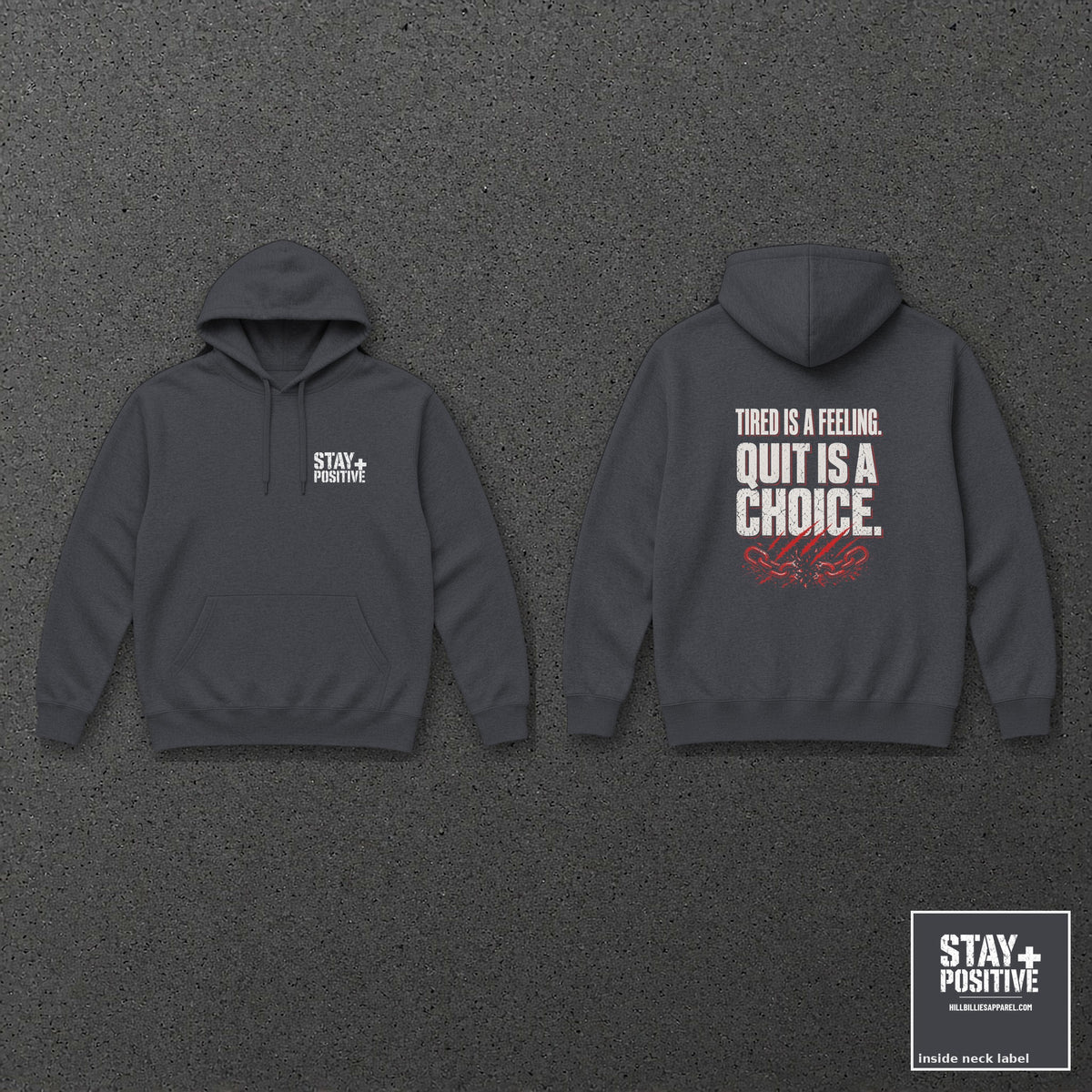 Tired Is a Feeling Hoodie in Dark Heather, front and back with neck label – Stay Positive